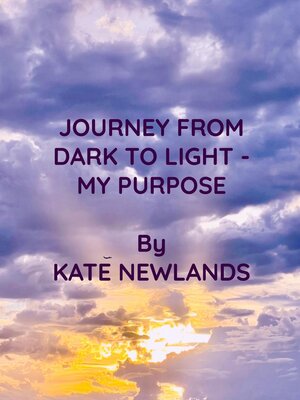 cover image of Journey from Dark to Light--My Purpose